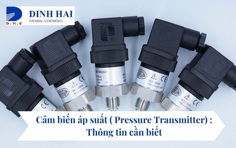 Cảm biến áp suất ( Pressure Transmitter) 