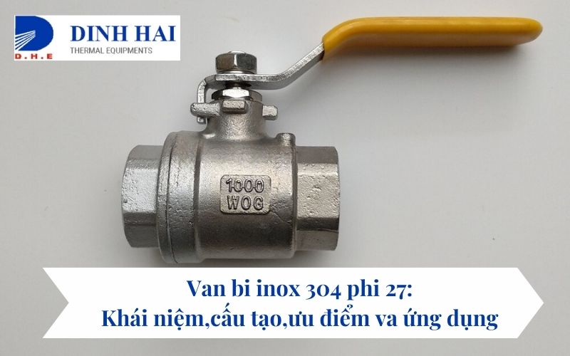 Van bi inox 304 phi 27: