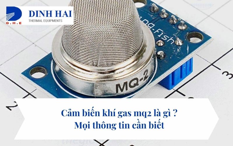 Cảm biến khí gas mq2 là gì ? Mọi thông tin cần biết 