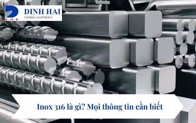 Inox 316 là gì? Mọi thông tin cần biết 