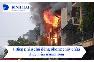 3 Biện pháp chủ động phòng cháy chữa cháy mùa nắng nóng