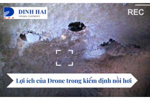 Lợi ích của Drone trong kiểm định nồi hơi