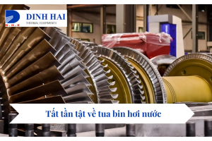 Tất tần tật về tua bin hơi nước 