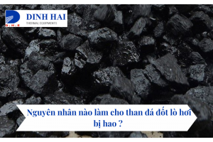 Nguyên nhân nào làm cho than đá đốt lò hơi bị hao ? 