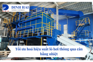 Tối ưu hoá hiệu suất lò hơi thông qua cân bằng nhiệt