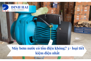 Máy bơm nước có tốn điện không? 