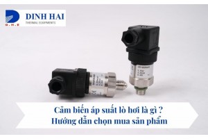 Cảm biến áp suất lò hơi là gì 