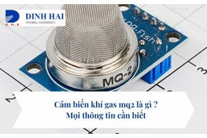 Cảm biến khí gas mq2 là gì ? Mọi thông tin cần biết 