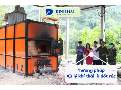 2 Phương pháp xử lý khí thải lò đốt rác được nhiều khách hàng lựa chọn