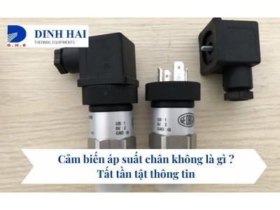 Cảm biến áp suất chân không là gì ? Tất tần tật thông tin 