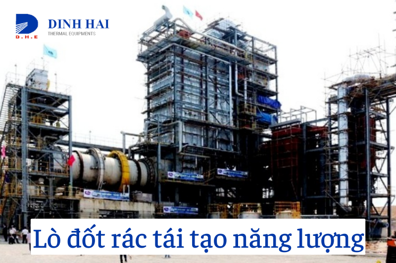  lò đốt rác thải tái tạo năng lượng