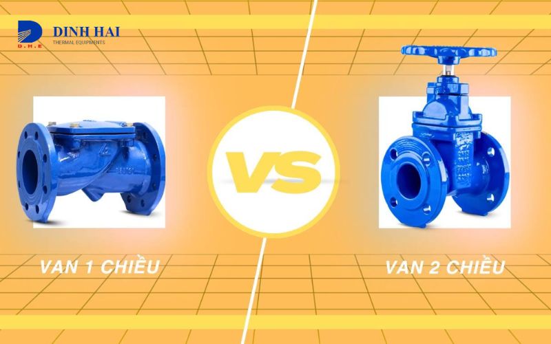 Van 1 chiều và van 2 chiều loại nào phù hợp nhất